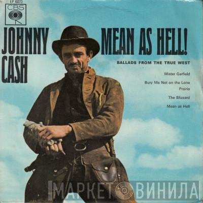 Johnny Cash - Mean As Hell! Ballads From The True West