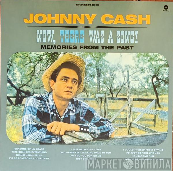 Johnny Cash - Now, There Was A Song!