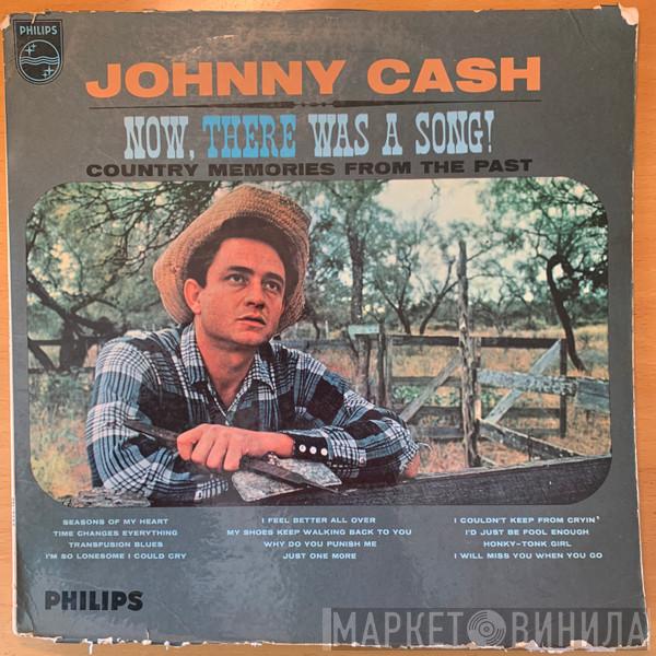  Johnny Cash  - Now There Was A Song