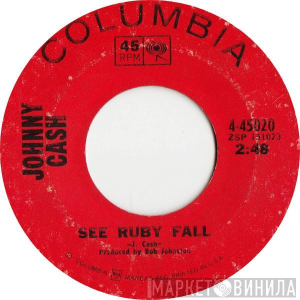 Johnny Cash - See Ruby Fall / Blistered