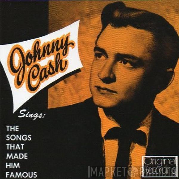  Johnny Cash  - Sings The Songs That Made Him Famous