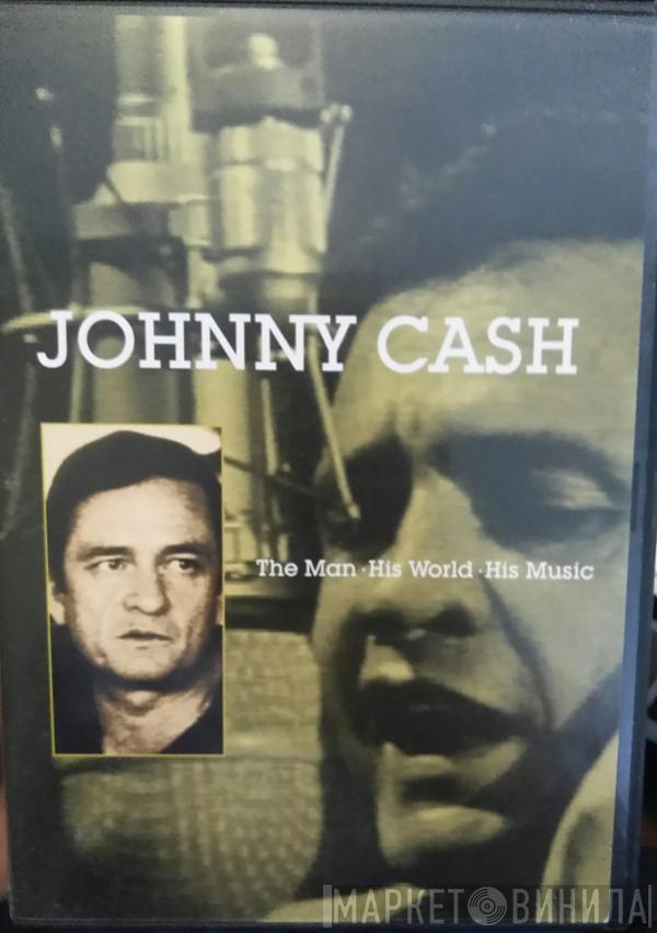 Johnny Cash - The Man • His World • His Music