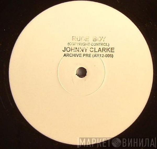  Johnny Clarke  - Rude Boy / You Better Try