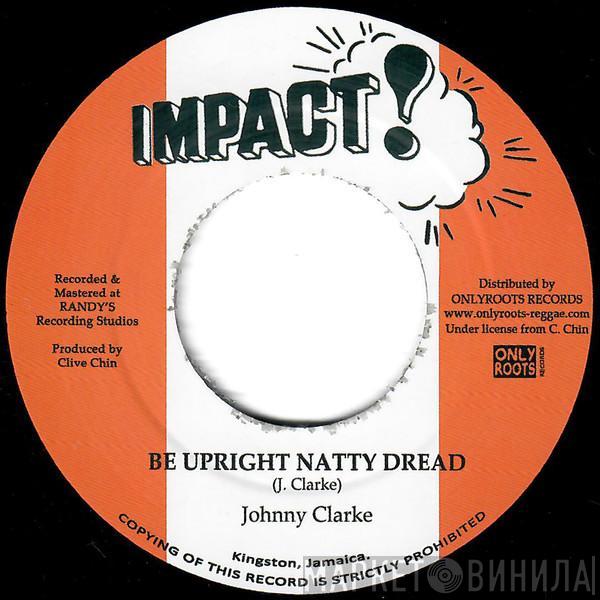 Johnny Clarke - Be Upright Natty Dread