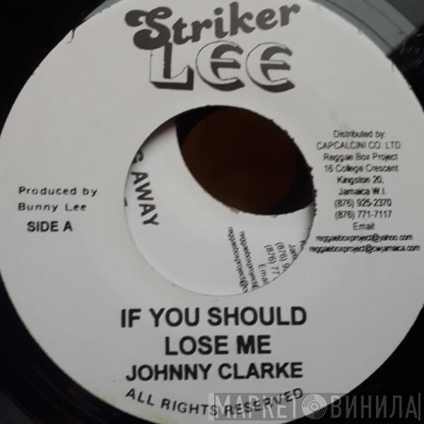 Johnny Clarke - If You Should Lose Me