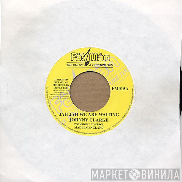 Johnny Clarke - Jah Jah We Are Waiting