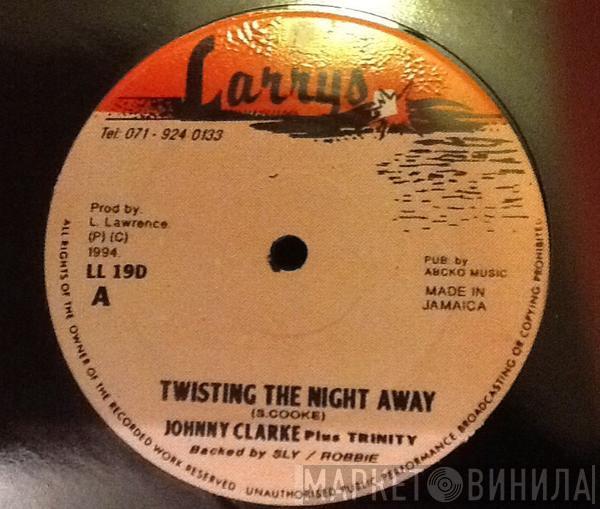 Johnny Clarke, Trinity  - Twisting The Night Away