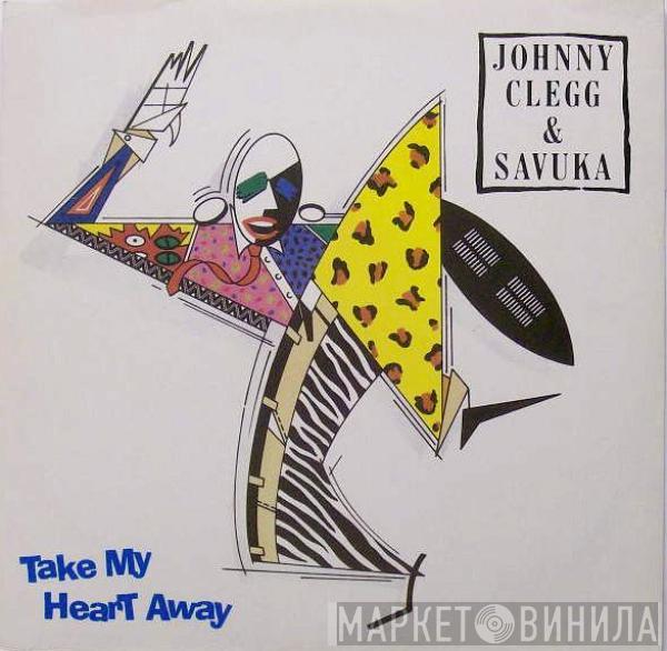 Johnny Clegg & Savuka - Take My Heart Away