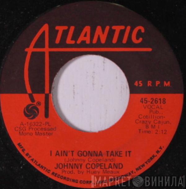  Johnny Copeland  - Hurt, Hurt, Hurt / I Ain't Gonna Take It