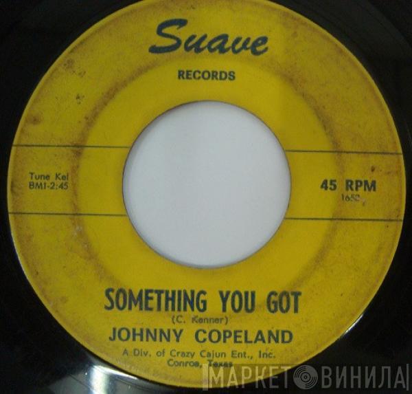 Johnny Copeland - Something You Got / It's My Own Tears That's Being Wasted