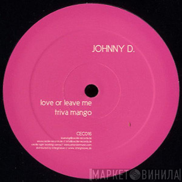 Johnny D - Love Or Leave Me / Triva Mango