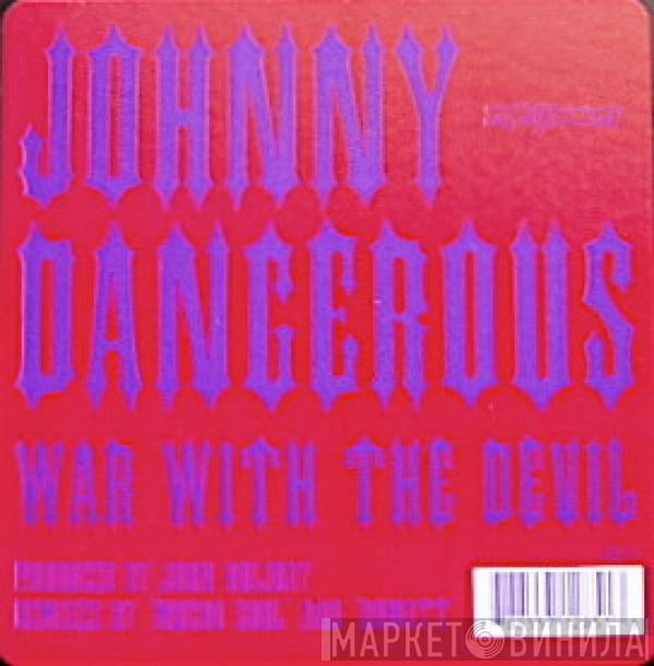 Johnny Dangerous - War With The Devil