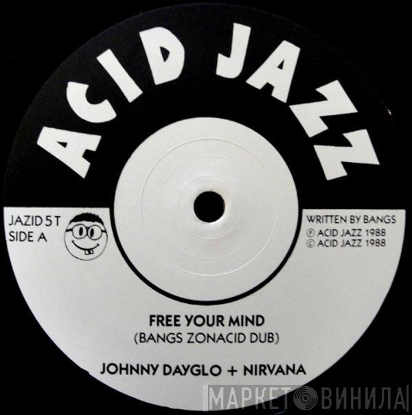 Johnny Dayglo, Nirvana  - Free Your Mind