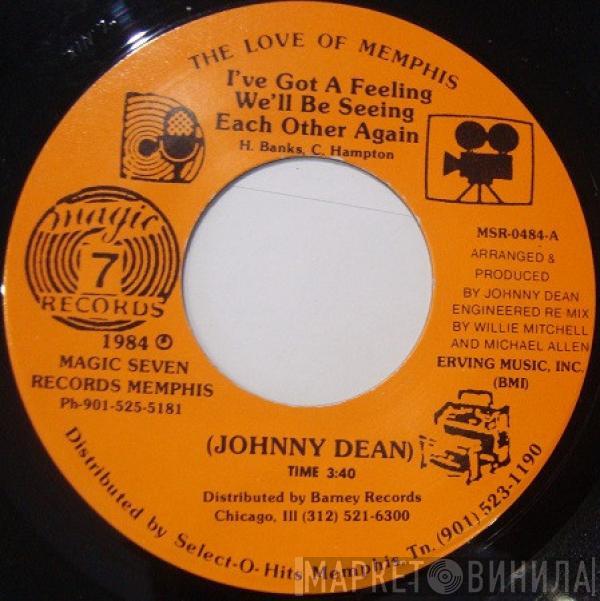 Johnny Dean - I've Got A Feeling We'll Be Seeing Each Other Again