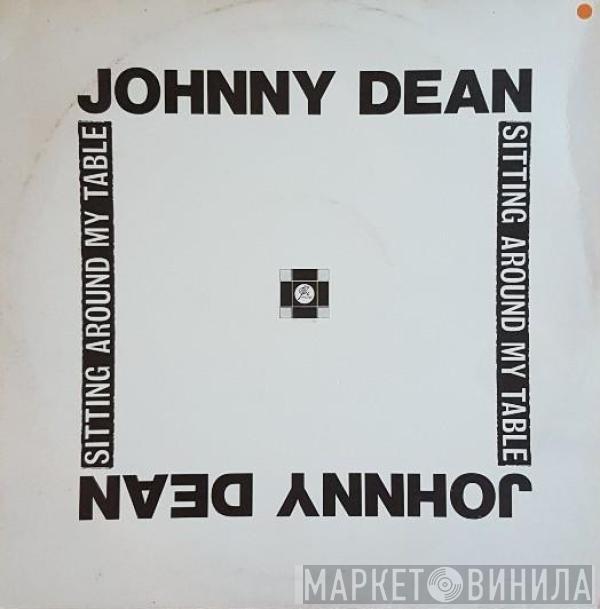 Johnny Dean - Sitting Around The Table