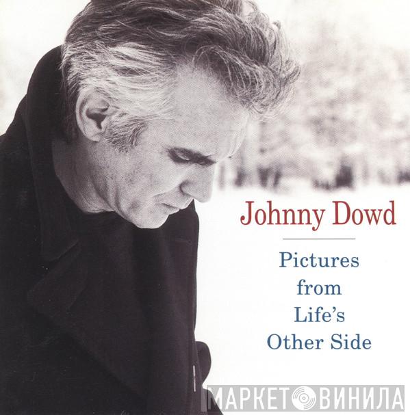 Johnny Dowd - Pictures From Life's Other Side