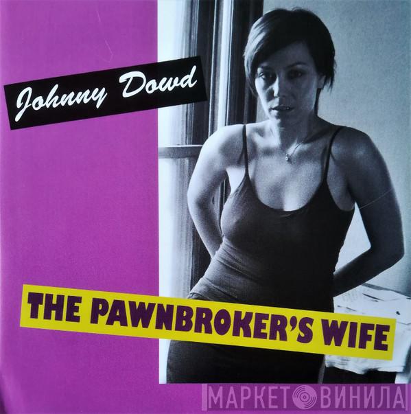 Johnny Dowd - The Pawnbroker's Wife