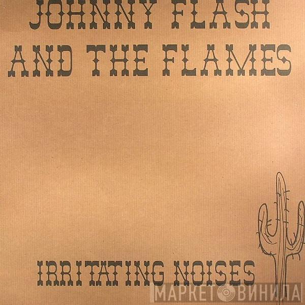 Johnny Flash And The Flames - Irritating Noises