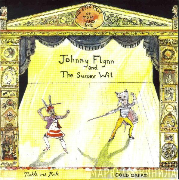 Johnny Flynn, The Sussex Wit - The Epic Tale Of Tom And Sue