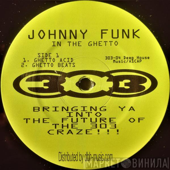 Johnny Funk - In The Ghetto / Here Comes Johnny