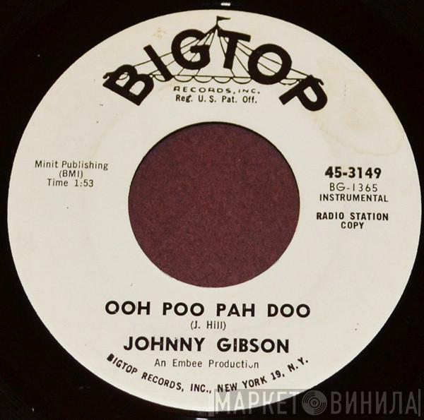 Johnny Gibson - Ooh Poo Pah Doo