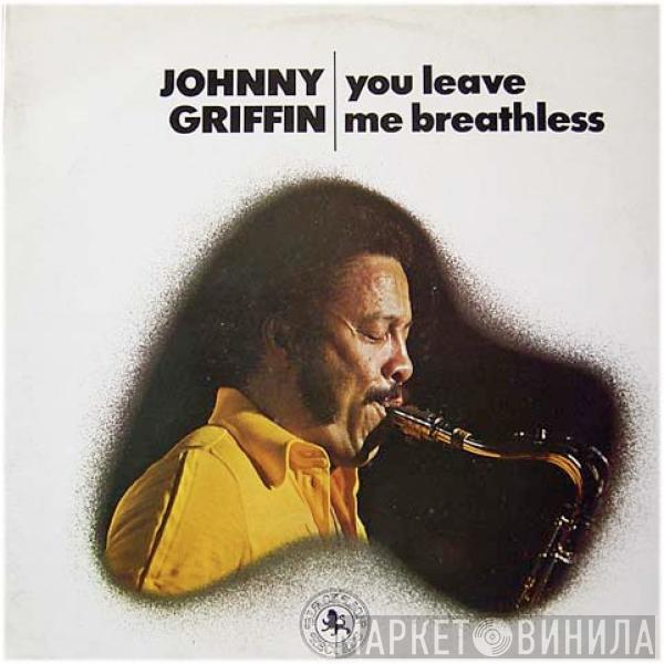 Johnny Griffin - You Leave Me Breathless