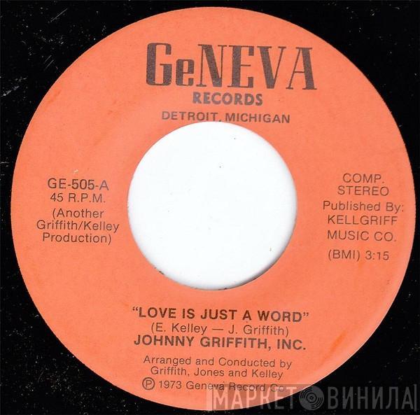 Johnny Griffith, Inc. - Love Is Just A Word