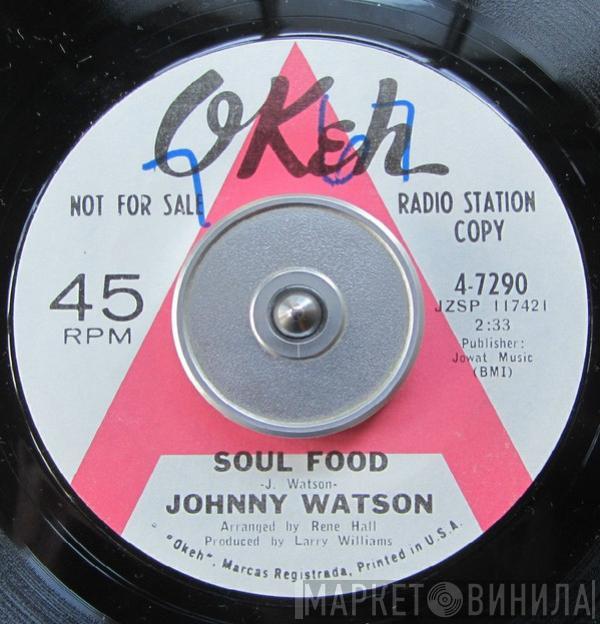  Johnny Guitar Watson  - Soul Food / I'd Rather Be Your Baby