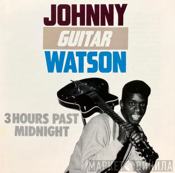 Johnny Guitar Watson - 3 Hours Past Midnight