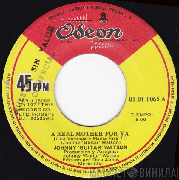  Johnny Guitar Watson  - A Real Mother For Ya = Una Verdadera Mamá Para Tí