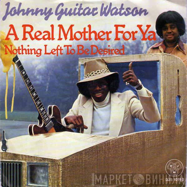 Johnny Guitar Watson - A Real Mother For Ya