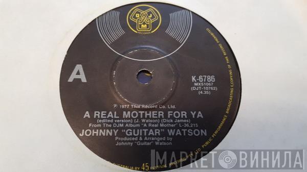  Johnny Guitar Watson  - A Real Mother For Ya