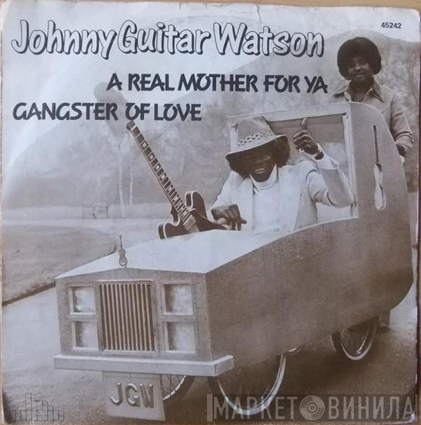  Johnny Guitar Watson  - A Real Mother For Ya