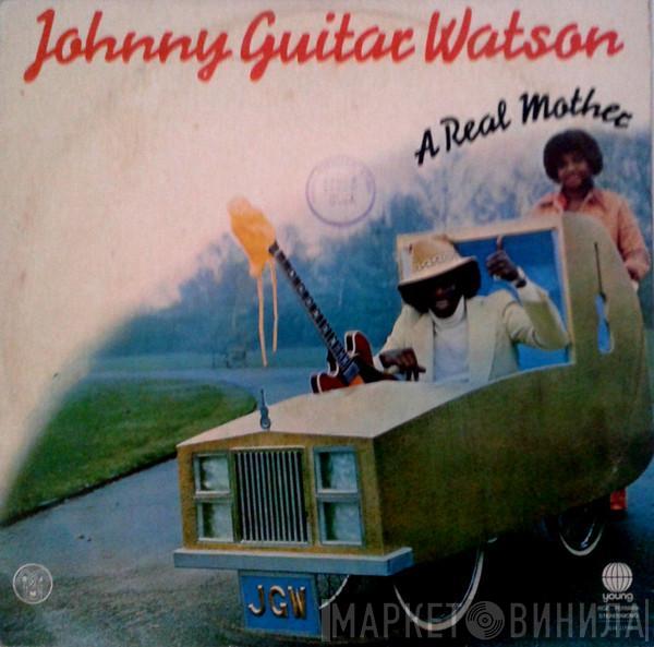  Johnny Guitar Watson  - A Real Mother For Ya