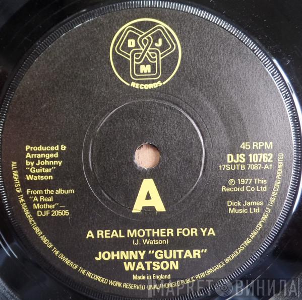 Johnny Guitar Watson - A Real Mother For Ya