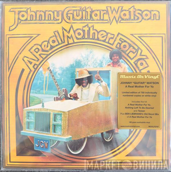 Johnny Guitar Watson - A Real Mother For Ya