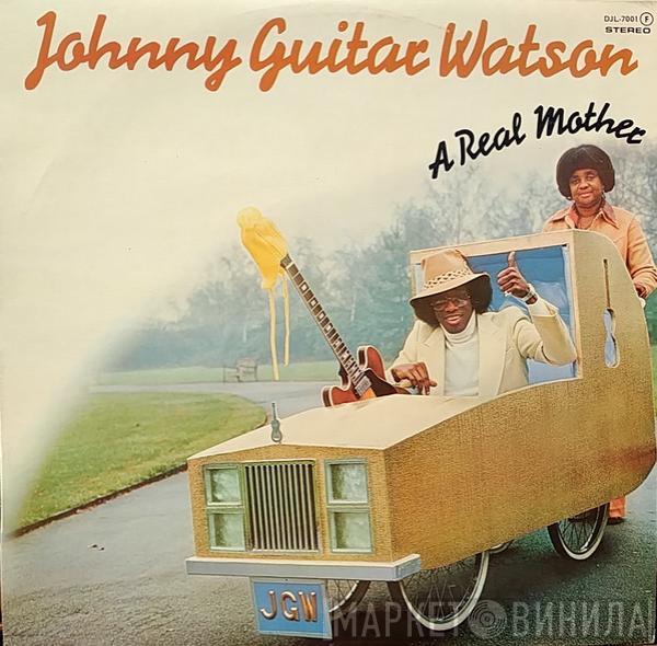 Johnny Guitar Watson - A Real Mother