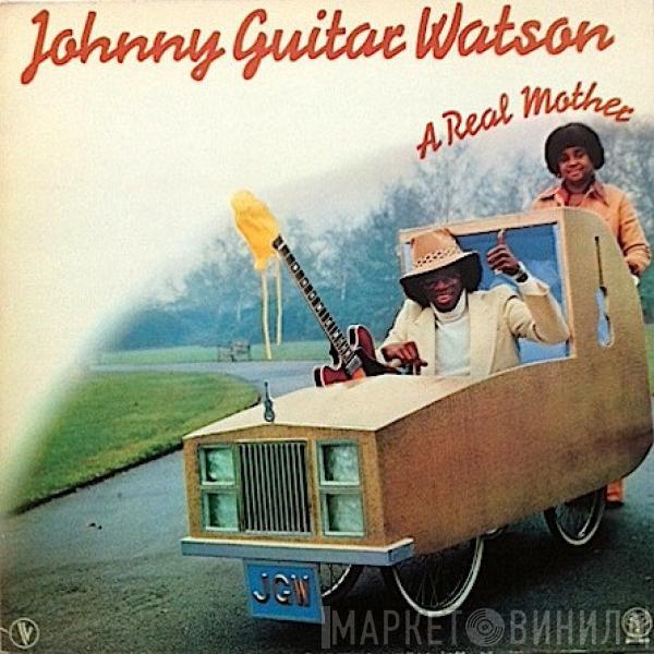  Johnny Guitar Watson  - A Real Mother