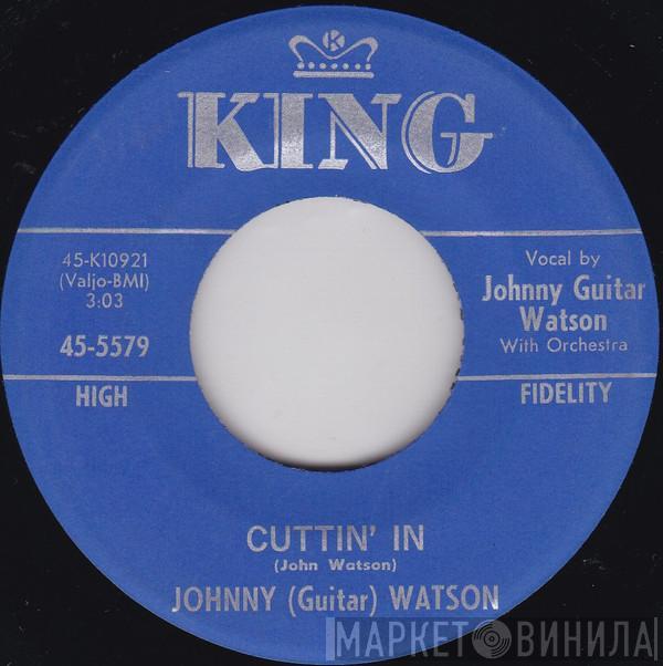 Johnny Guitar Watson - Cuttin' In / Broke And Lonely