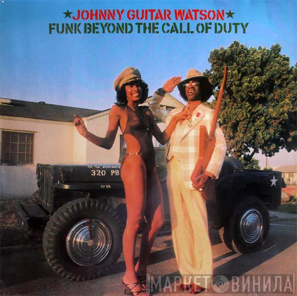 Johnny Guitar Watson - Funk Beyond The Call Of Duty