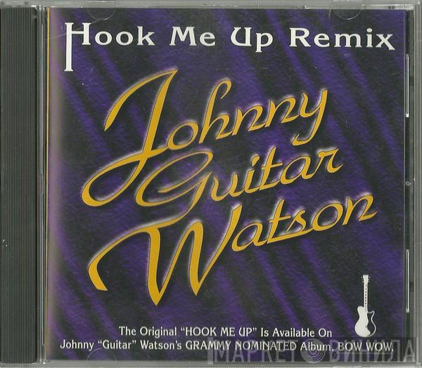 Johnny Guitar Watson - Hook Me Up Remix