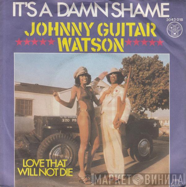 Johnny Guitar Watson - It's A Damn Shame