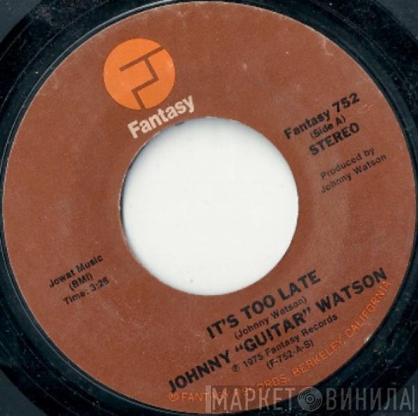 Johnny Guitar Watson - It's Too Late / Tripping