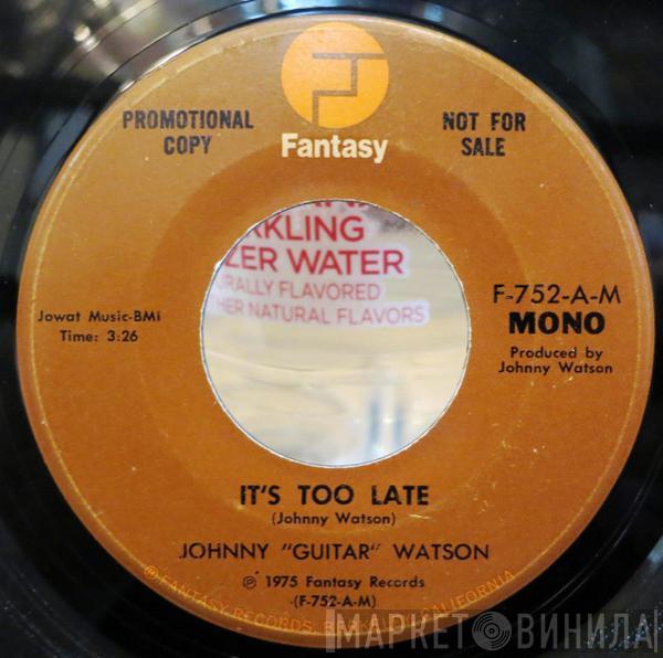 Johnny Guitar Watson - It's Too Late