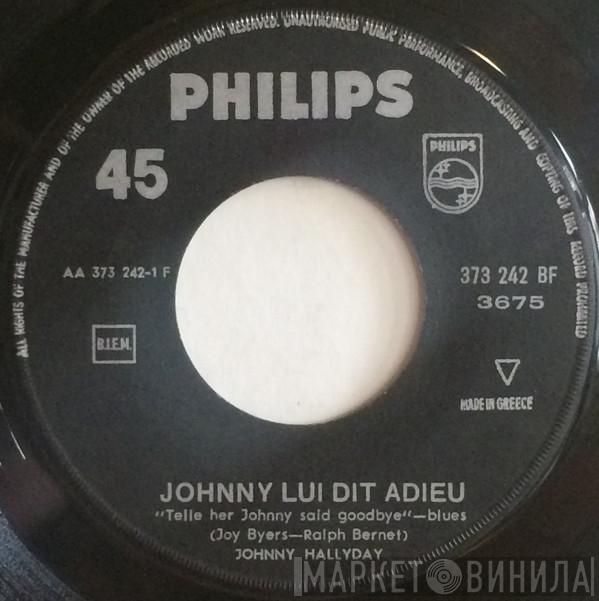  Johnny Hallyday  - Johnny Lui Dit Adieu / Un Ami Ça N'A Pas De Prix