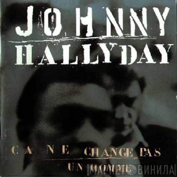 Johnny Hallyday  - Ça Ne Change Pas Un Homme
