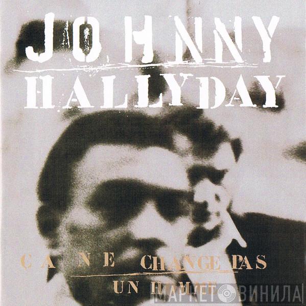  Johnny Hallyday  - Ça Ne Change Pas Un Homme