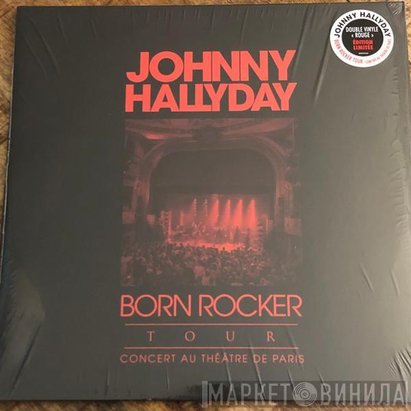 Johnny Hallyday - Born Rocker Tour - Concert Au Théâtre De Paris