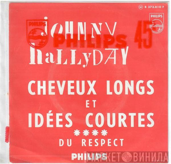 Johnny Hallyday - Cheveux Longs Et Idées Courtes