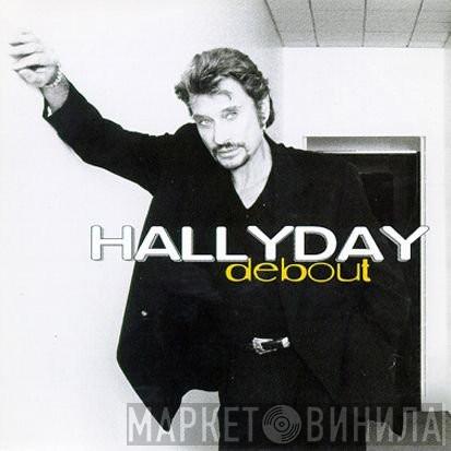  Johnny Hallyday  - Debout